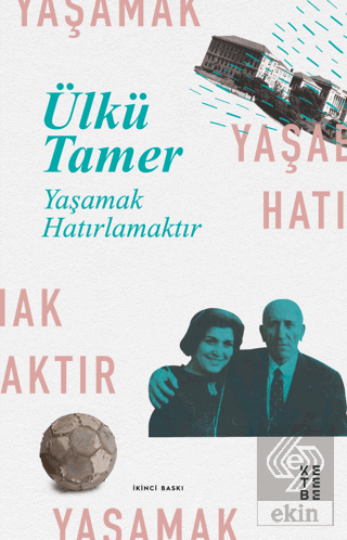 Yaşamak Hatırlamaktır