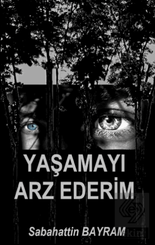 Yaşamayı Arz Ederim