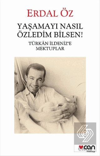 Yaşamayı Nasıl Özledim Bilsen!