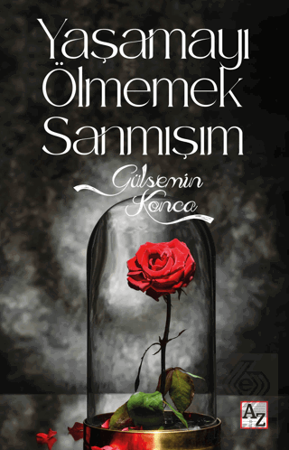 Yaşamayı Ölmemek Sanmışım