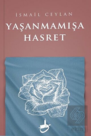 Yaşanmamışa Hasret