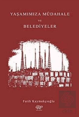 Yaşantımıza Müdahale ve Belediyeler