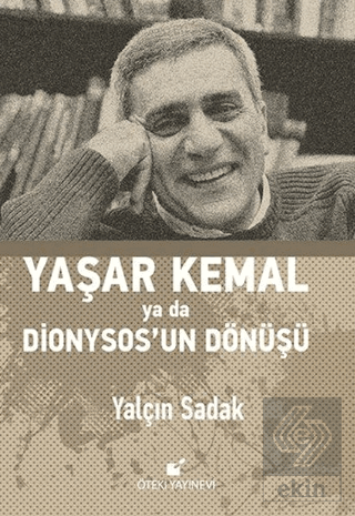 Yaşar Kemal Ya Da Dionysos\'un Dönüşü