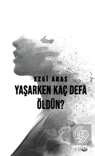 Yaşarken Kaç Defa Öldün?