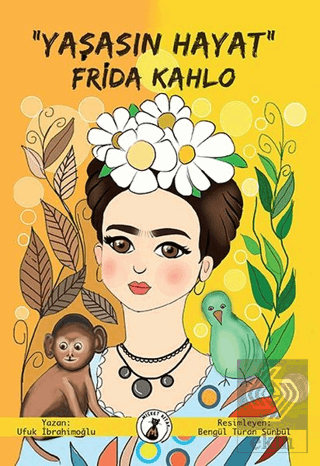 \"Yaşasın Hayat\" Frida Kahlo