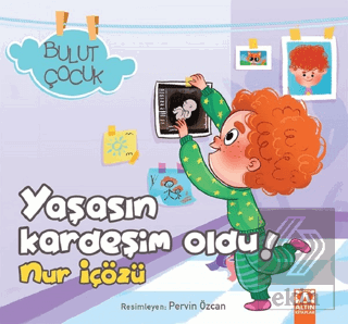 Yaşasın Kardeşim Oldu! - Bulut Çocuk