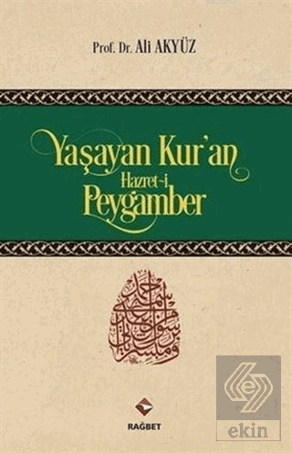 Yaşayan Kur\'an Hazret-i Peygamber