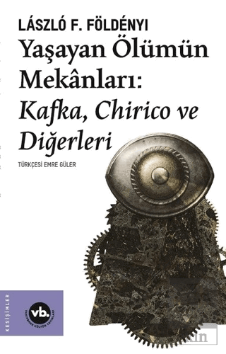 Yaşayan Ölümün Mekanları: Kafka Chirico ve Diğerle