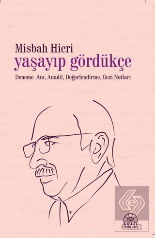 Yaşayıp Gördükçe