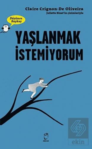 Yaşlanmak İstemiyorum - Düşünen Baykuş