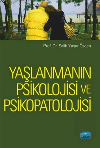 Yaşlanmanın Psikolojisi ve Psikopatolojisi