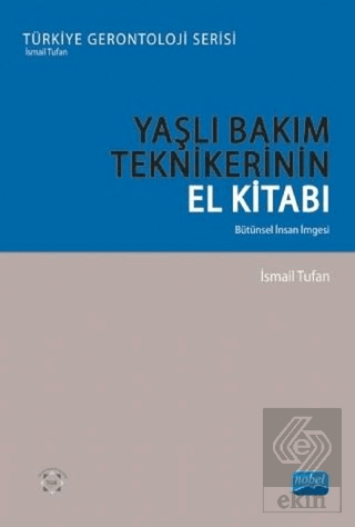 Yaşlı Bakım Teknikerinin El Kitabı