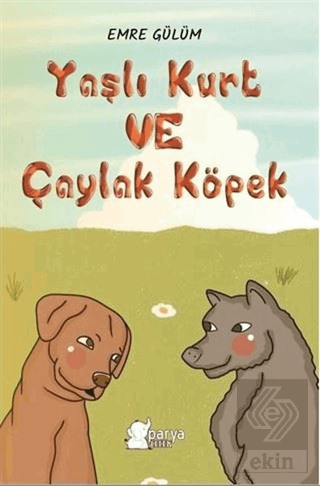 Yaşlı Kurt ve Çaylak Köpek