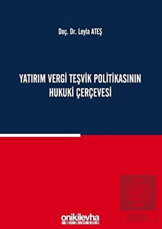 Yatırım Vergi Teşvik Politikasının Hukuki Çerçeves