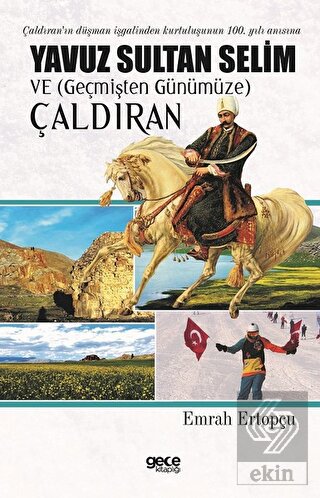 Yavuz Sultan Selim ve (Geçmişten Günümüze) Çaldıra