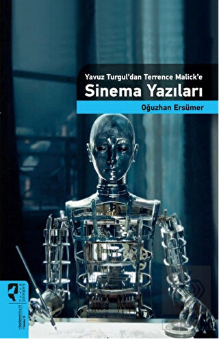 Yavuz Turgul\'dan Terrence Malick\'e Sinema Yazıları