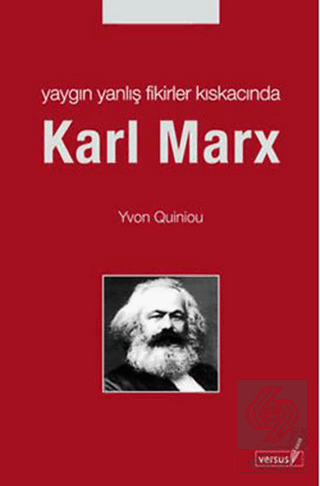 Yaygın Yanlış Fikirler Kıskacında Karl MarX