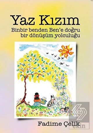 Yaz Kızım - Binbir Benden Ben'e Bir Dönüşüm Yolcul