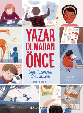 Yazar Olmadan Önce: Ünlü Yazarların Çocuklukları