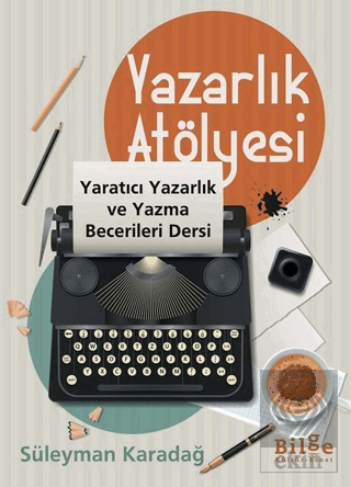 Yazarlık Atölyesi - Yaratıcı Yazarlık ve Yazma Bec