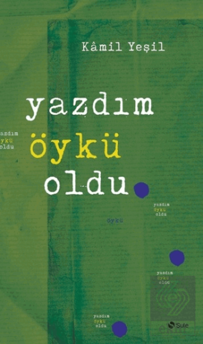 Yazdım Öykü Oldu