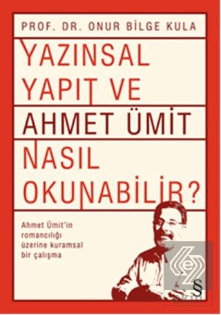 Yazınsal Yapıt ve Ahmet Ümit Nasıl Okunabilir?