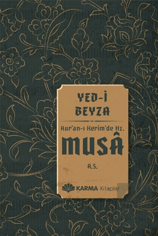 Yed-i Beyza Kuran-ı Kerimde Hz. Musa (a.s.)