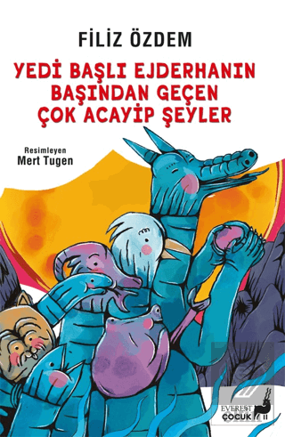 Yedi Başlı Ejderhanın Başından Geçen Çok Acayip Şeyler