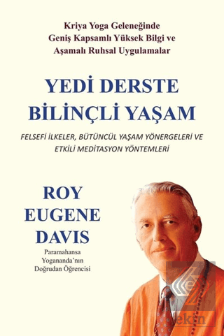 Yedi Derste Bilinçli Yaşam Felsefi İlkeler Bütüncü