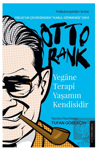 Yegane Terapi Yaşamın Kendisidir - Otto Rank