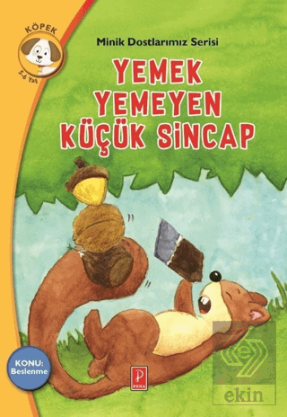 Yemek Yemeyen Küçük Sincap - Minik Dostlarımız Ser