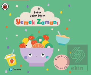 Yemek Zamanı - Bebek Dokun Öğren