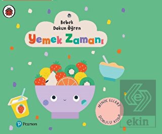 Yemek Zamanı - Bebek Dokun Öğren