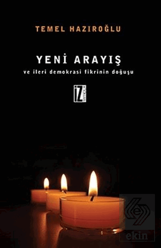 Yeni Arayış ve İleri Demokrasi Fikrinin Doğuşu