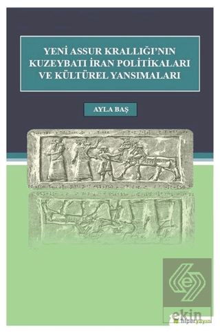 Yeni Assur Krallığı\'nın Kuzeybatı İran Politikalar