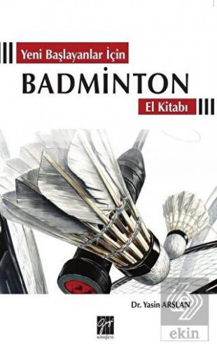 Yeni Başlayanlar İçin Badminton El Kitabı