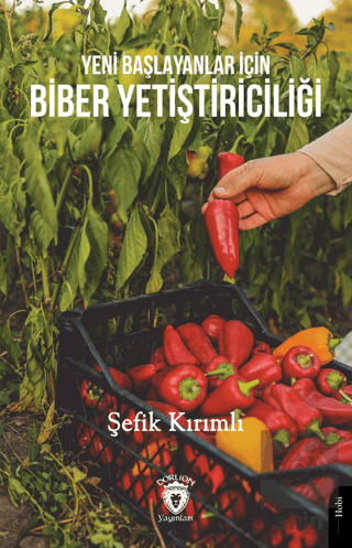 Yeni Başlayanlar İçin Biber Yetiştiriciliği