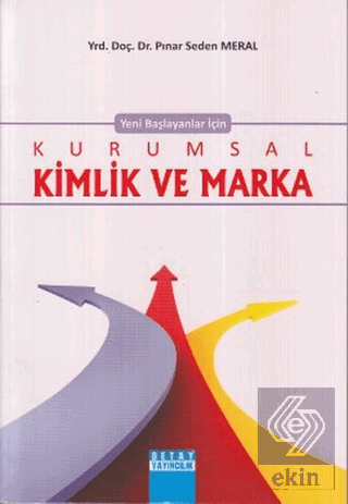 Yeni Başlayanlar İçin Kurumsal Kimlik ve Marka