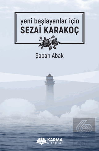 Yeni Başlayanlar İçin Sezai Karakoç