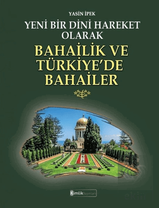 Yeni Bir Dini Hareket Olarak Bahailik ve Türkiye\'d