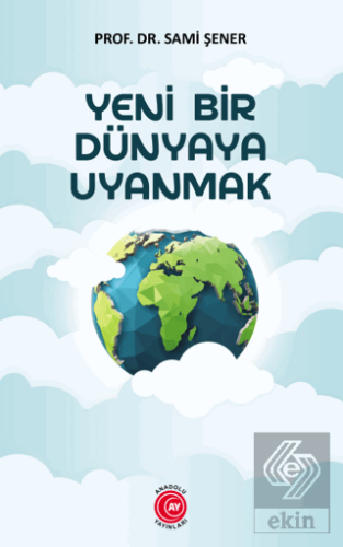 Yeni Bir Dünyaya Uyanmak