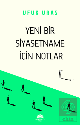 Yeni Bir Siyasetname İçin Notlar