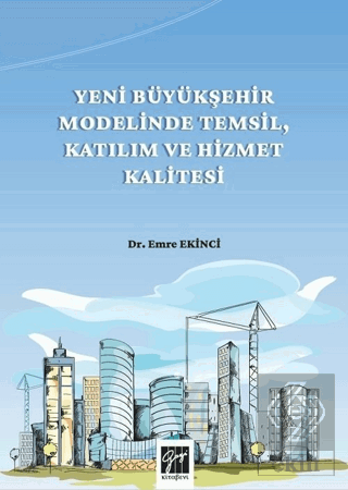 Yeni Büyükşehir Modelinde Temsil, Katılım ve Hizme