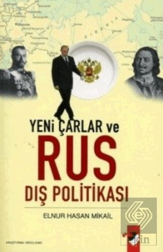 Yeni Çarlar ve Rus Dış Politikası