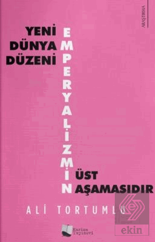 Yeni Dünya Düzeni Emperyalizmin Üst Aşamasıdır