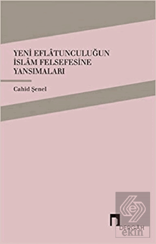 Yeni Eflatunculuğun İslam Felsefesine Yansımaları