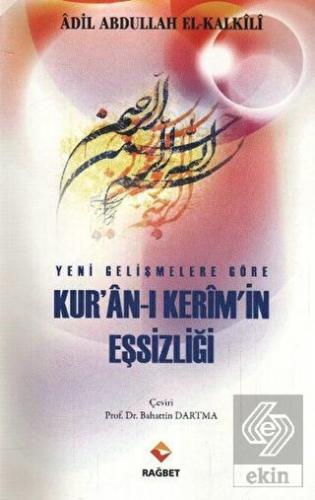 Yeni Gelişmelere Göre Kur\'a-ı Kerim\'in Eşsizliği