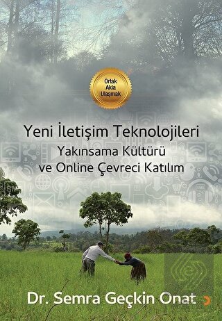 Yeni İletişim Teknolojileri Yakınsama Kültürü ve O