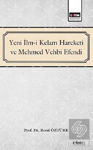 Yeni İlm-i Kelam Hareketi ve Mehmed Vehbi Efendi