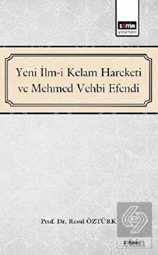 Yeni İlm-i Kelam Hareketi ve Mehmed Vehbi Efendi